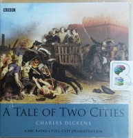 A Tale of Two Cities written by Charles Dickens performed by BBC Full Cast Dramatisation and Robert Lindsay on CD (Abridged)